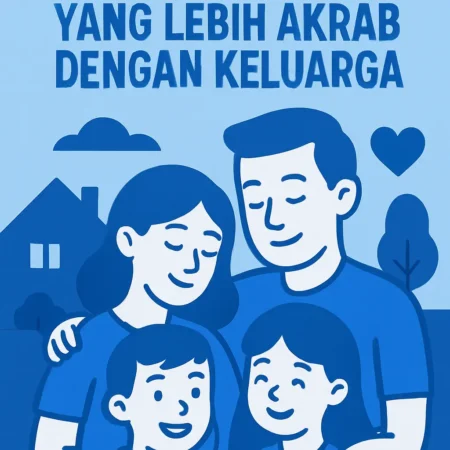 Bagaimana Menjalin Hubungan yang Lebih Akrab dengan Keluarga