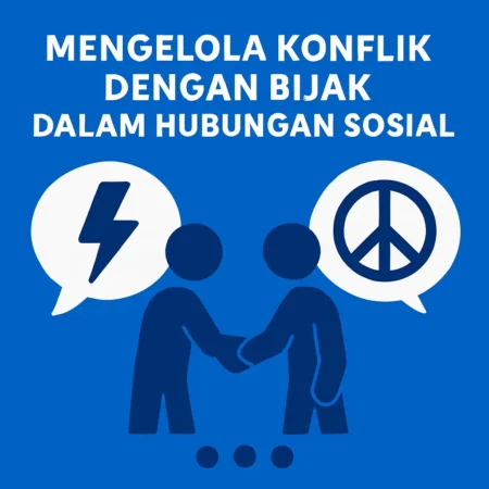 Mengelola Konflik dengan Bijak dalam Hubungan Sosial