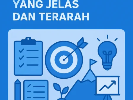 Cara Menetapkan Tujuan Hidup yang Jelas dan Terarah